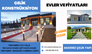 ÇELİK KONSTRÜKSİYON EVLER ve FİYATLARI